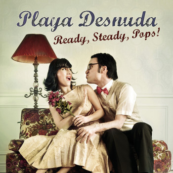 Playa Desnuda - Ready, Steady, Pops !