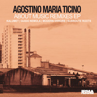 Agostino Maria Ticino - About Music Remixes - EP