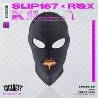 Slip 187, RØX - Killa