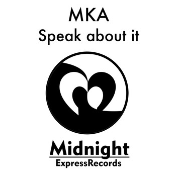 MKA - Speak about it