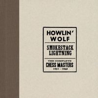 Howlin' Wolf - Smokestack Lightning /The Complete Chess Masters 1951-1960