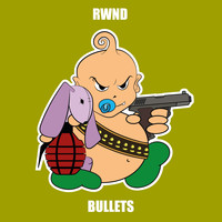 RWND - Bullets (Explicit)
