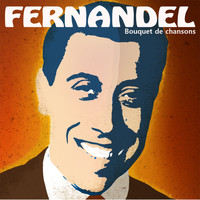 Fernandel - Bouquet de chansons