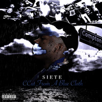 Siete - Ccut From A Blue Cloth (Explicit)