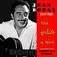 Jean Bonal - Ma guitare a moi (accompagne par le Quartet Club de France)