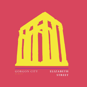 Gorgon City - Elizabeth Street