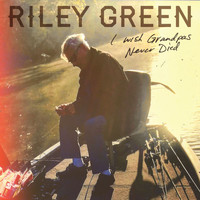 Riley Green - I Wish Grandpas Never Died