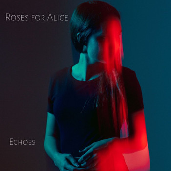 Roses for Alice - Echoes
