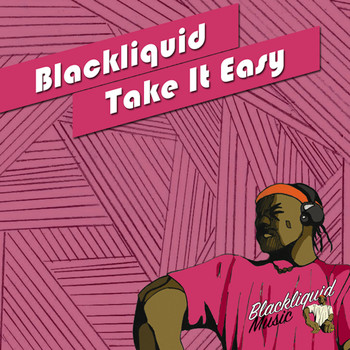 Blackliquid - Take It Easy