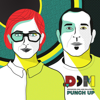 DDM (Drowning Dog and Malatesta) - Punch up E.P. (Explicit)
