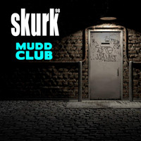 Skurk98 - Mudd Club