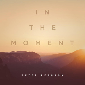 Peter Pearson - In the Moment