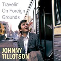 Johnny Tillotson - Travelin' on Foreign Grounds