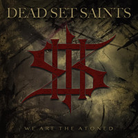 Dead Set Saints - We Are the Atoned - EP