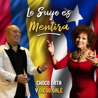 Choco Orta - Lo Suyo Es Mentira (feat. Diego Galé)
