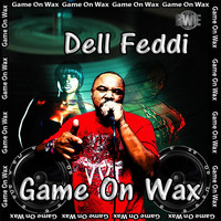 Dell Feddi - Game on Wax (Explicit)