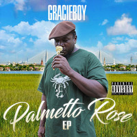 Gracieboy - Palmetto Rose - EP (Explicit)