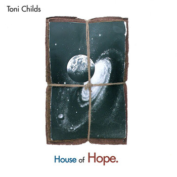 Toni Childs - House Of Hope (Reissue)