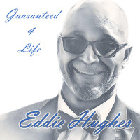 Eddie Hughes - Guaranteed 4 Life