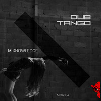M Knowledge - Dub Tango