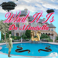 Da Mindsetta - What It Is (Explicit)