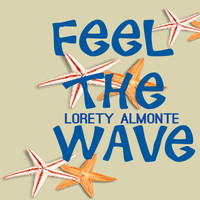 Lorety Almonte - Feel the Wave