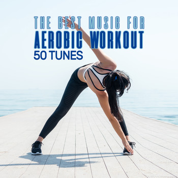 Various Artists - The Best Music for Aerobic Workout - 50 Tunes