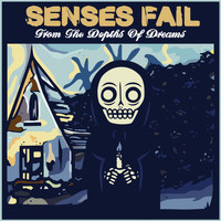 Senses Fail - From the Depths of Dreams (Explicit)