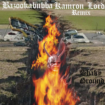 Bazookabubba - Shaky Ground (Kamron Lord Remix)