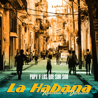 Pupy Y Los Que Son Son - La Habana, Marcando la Diferencia