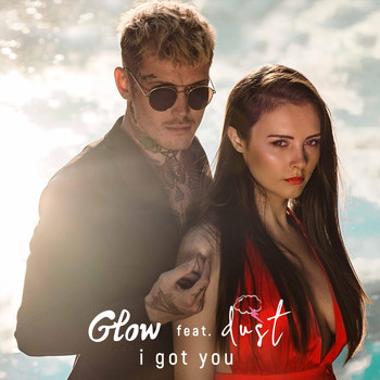 Glow - I Got You (feat. Dust)