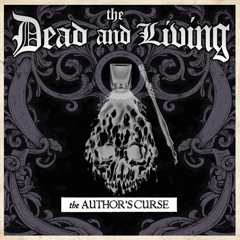 The Dead and Living - The Author's Curse (Explicit)