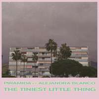 Pirámida - The Tiniest Little Thing (feat. Alejandra Blanco)