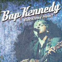 Bap Kennedy - Reckless Heart