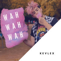 Kevlex - Wah Wah Wah