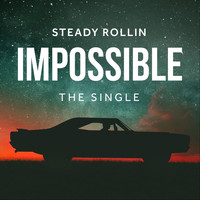 Steady Rollin - Impossible