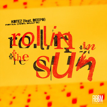 Kotez - Rollin' in the Sun (feat. Deepo)