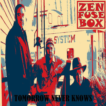 Zen Fuse Box - Tomorrow Never Knows