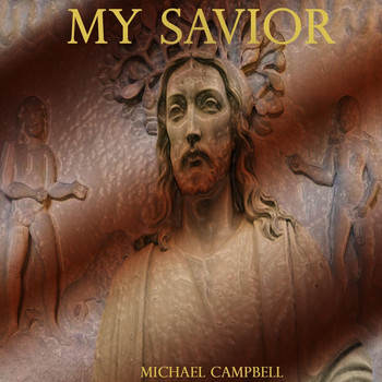 Michael Campbell - My Savior