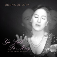 Donna De Lory - Go Talk to Mary (Atom Smith Remix)