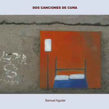 Samuel Aguilar - Dos Canciones de Cuna