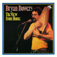 Bryan Bowers - The View From Home
