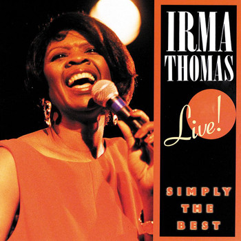 Irma Thomas - Simply The Best: Live!