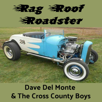 Dave Del Monte & The Cross County Boys - Rag Roof Roadster