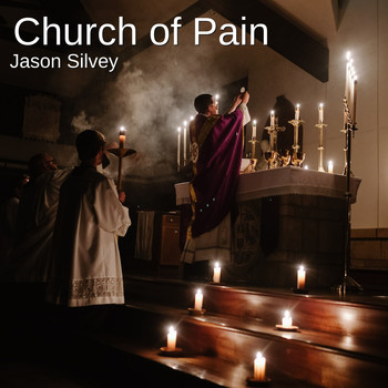 Jason Silvey - Church of Pain