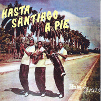 Los Hermanos Bravo - Hasta Santiago a Pie