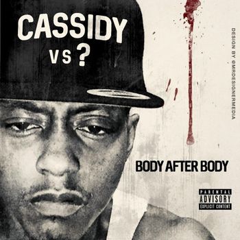 Cassidy - Who Ima Body Next (Explicit)