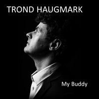 Trond Haugmark - My Buddy