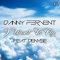 Danny Fervent - I Want to Fly