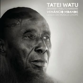 Matchume Zango - Tatei Watu: Tributo Venâncio Mbande